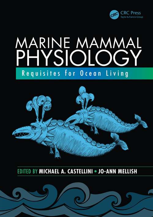 Book cover of Marine Mammal Physiology: Requisites for Ocean Living (CRC Marine Biology Series)