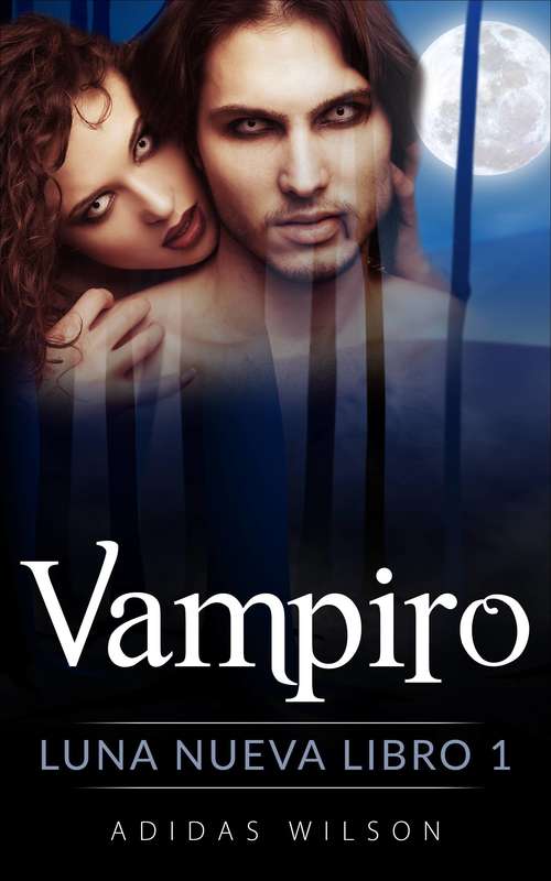 Book cover of Vampiro, Luna nueva Libro 1