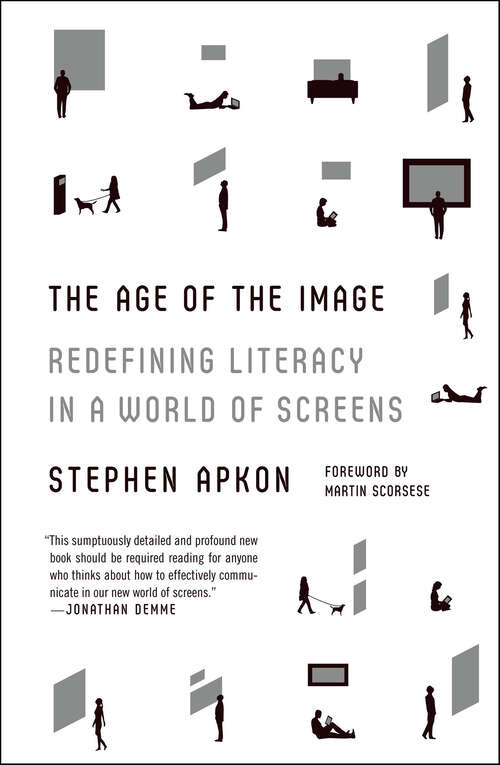 Book cover of The Age of the Image: Redefining Literacy in a World of Screens