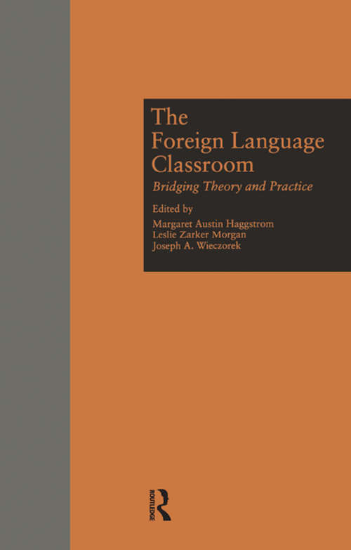 Book cover of The Foreign Language Classroom: Bridging Theory and Practice (Source Books on Education: Vol. 928)