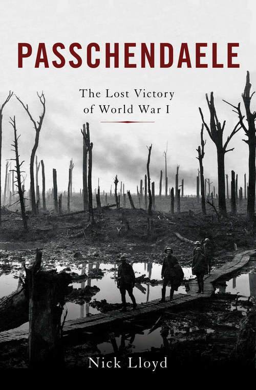 Book cover of Passchendaele: The Lost Victory of World War I