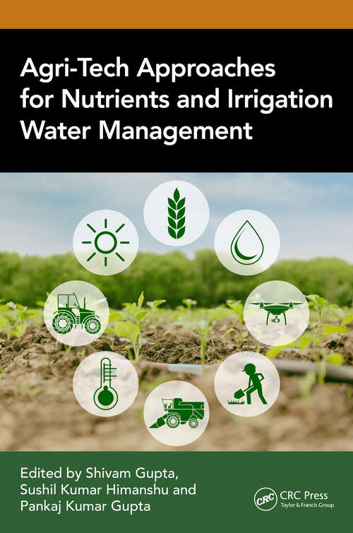 Book cover of Agri-Tech Approaches for Nutrients and Irrigation Water Management