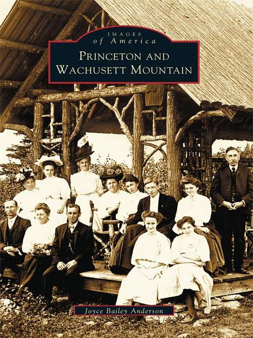 Book cover of Princeton and Wachusett Mountain (Images of America)