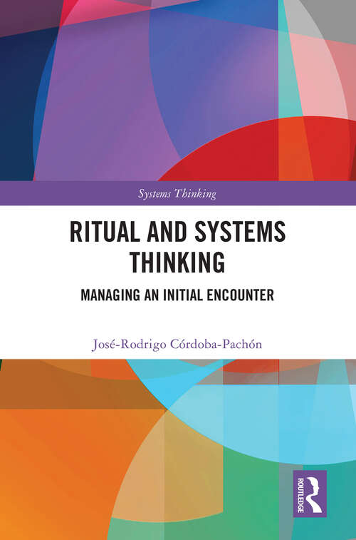 Book cover of Ritual and Systems Thinking: Managing an Initial Encounter (Systems Thinking)