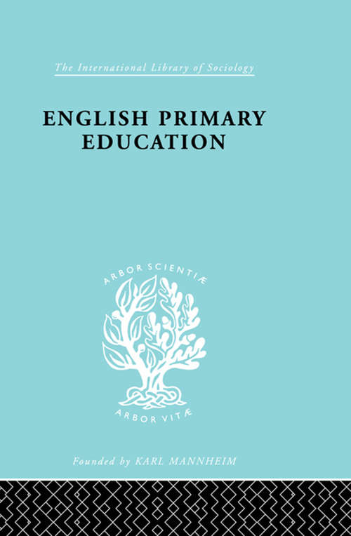 Book cover of English Prim Educ Pt1  Ils 226: A Sociological Description (International Library of Sociology)