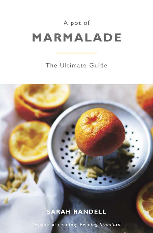 Book cover of A Pot of Marmalade: The ultimate guide to making and cooking with marmalade