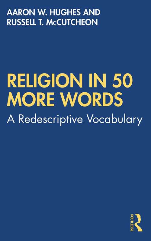 Book cover of Religion in 50 More Words: A Redescriptive Vocabulary