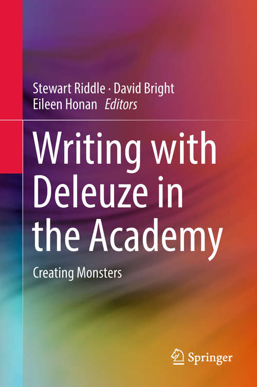 Book cover of Writing with Deleuze in the Academy: Creating Monsters