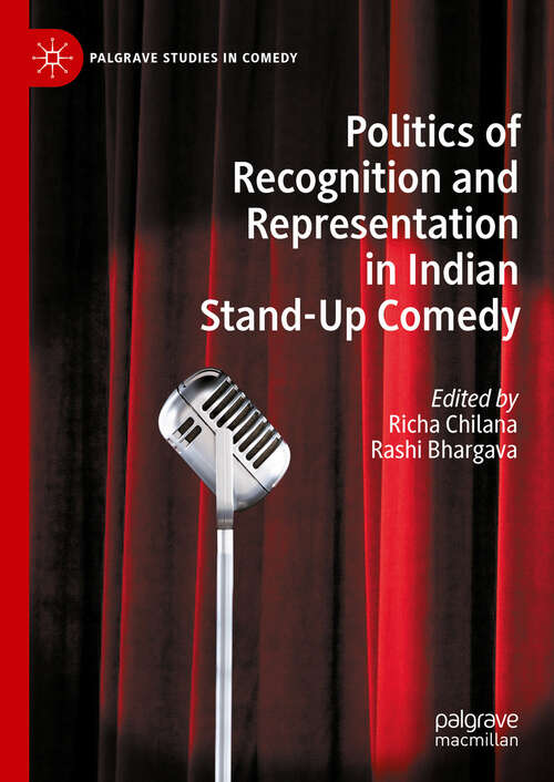 Book cover of Politics of Recognition and Representation in Indian Stand-Up Comedy (2024) (Palgrave Studies in Comedy)