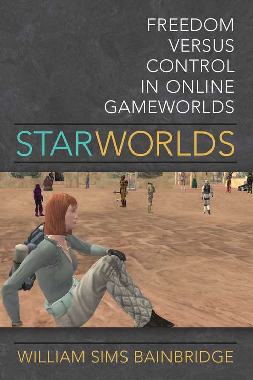 Book cover of Star Worlds: Freedom Versus Control in Online Gameworlds