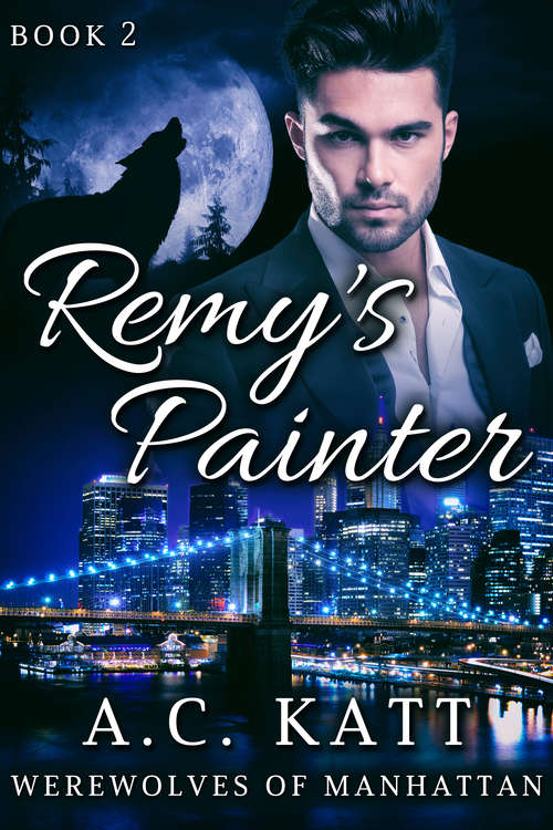 Book cover of Remy's Painter (Werewolves of Manhattan #2)