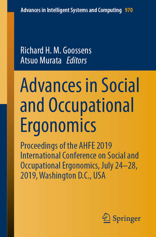 Book cover of Advances in Social and Occupational Ergonomics: Proceedings of the AHFE 2019 International Conference on Social and Occupational Ergonomics, July 24-28, 2019, Washington D.C., USA (1st ed. 2020) (Advances in Intelligent Systems and Computing #970)