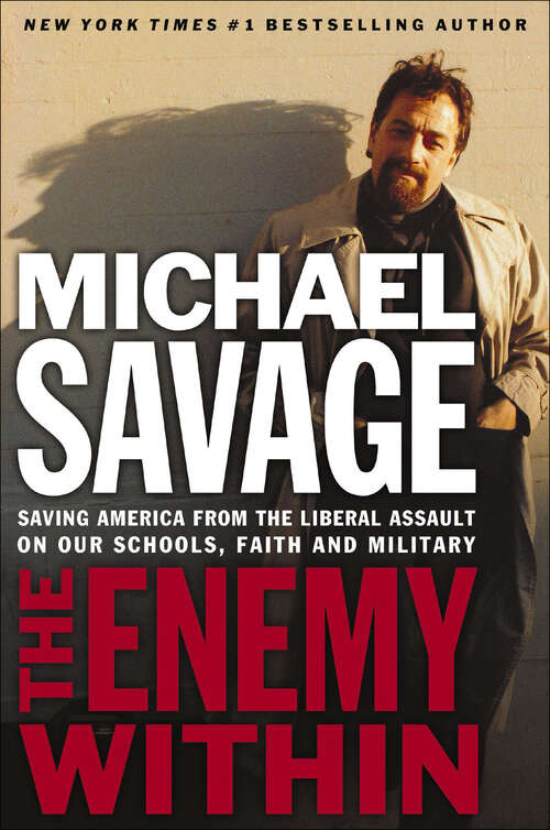 Book cover of The Enemy Within: Saving America from the Liberal Assault on Our Schools, Faith and Military