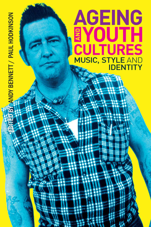 Book cover of Ageing and Youth Cultures: Music, Style and Identity