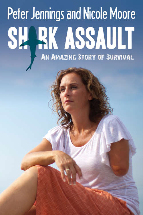 Book cover of Shark Assault: An Amazing Story of Survival