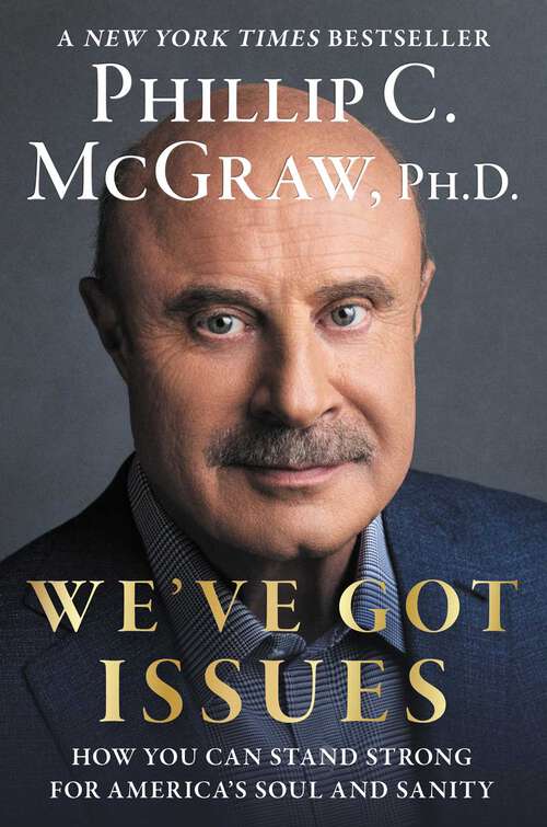 Book cover of We've Got Issues: How You Can Stand Strong for America's Soul and Sanity