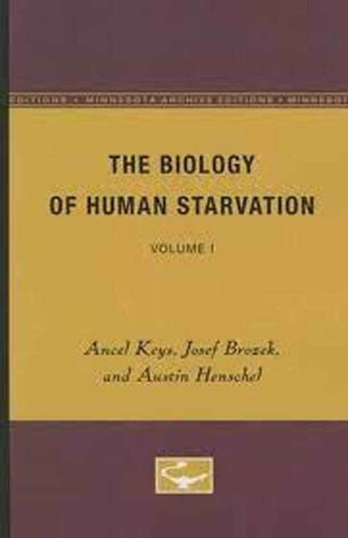 Book cover of The Biology Of Human Starvation: Volume I
