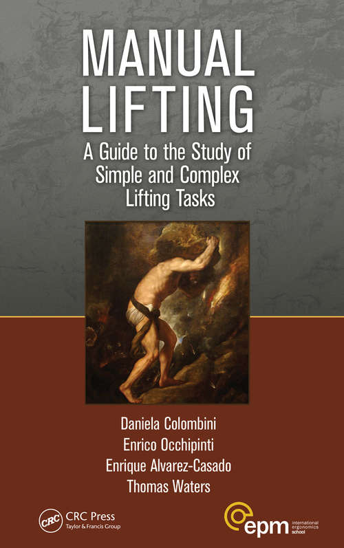 Book cover of Manual Lifting: A Guide to the Study of Simple and Complex Lifting Tasks (Ergonomics Design & Mgmt. Theory & Applications)