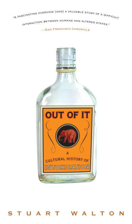 Book cover of Out of It: A Cultural History of Intoxication