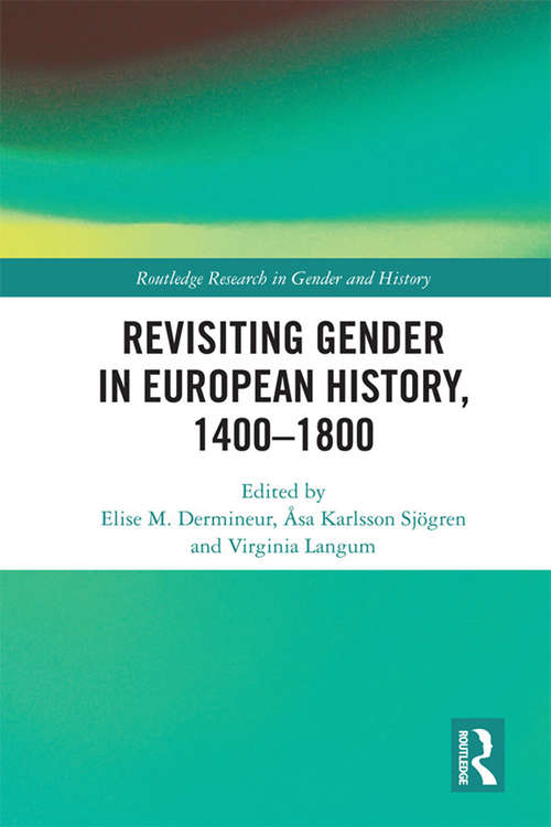 Book cover of Revisiting Gender in European History, 1400–1800 (Routledge Research in Gender and History #31)