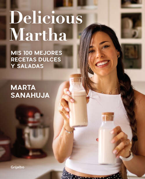 Book cover of Delicious Martha. Mis 100 mejores recetas dulces y saladas