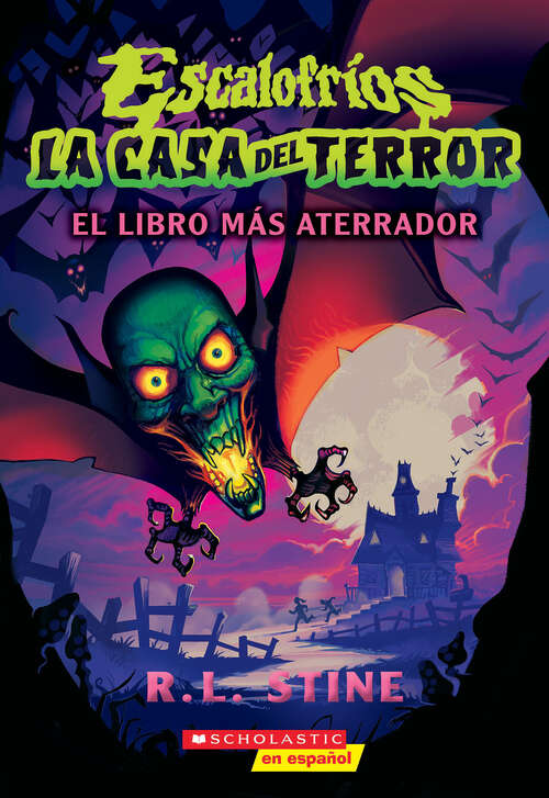 Book cover of Escalofríos: La casa del terror #1: El libro más aterrador (Goosebumps House of Shivers)