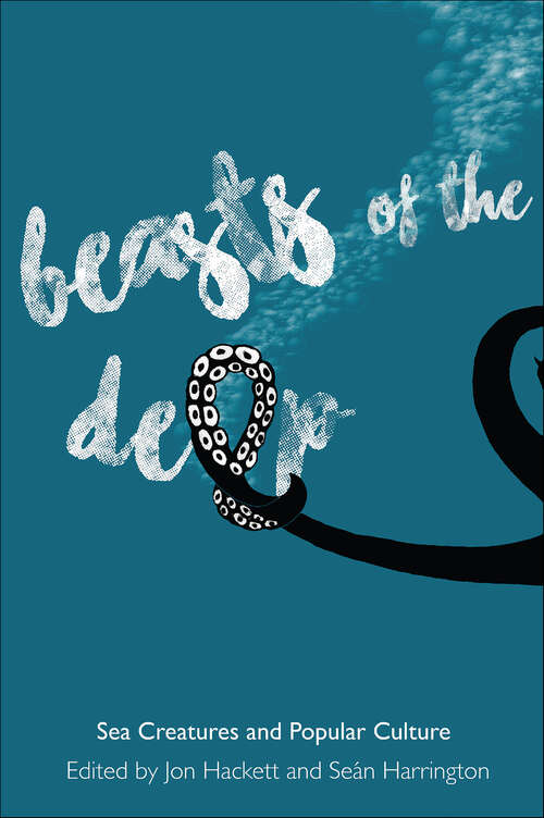 Book cover of Beasts of the Deep: Sea Creatures and Popular Culture