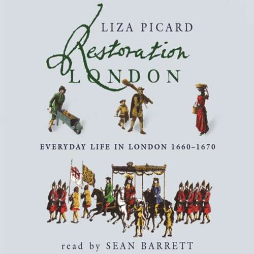 Book cover of Restoration London: Everyday Life in the 1660s (Life of London #2)