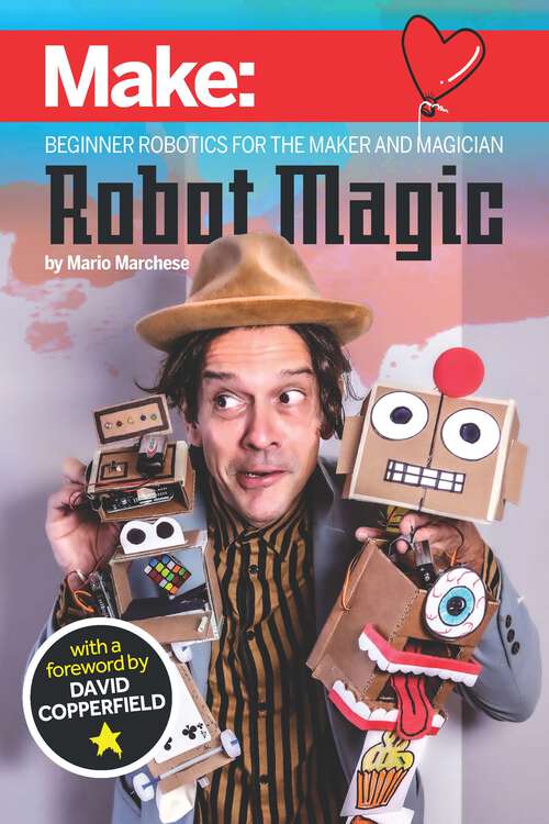 Book cover of Robot Magic: Beginner Robotics for the Maker and Magician (1)