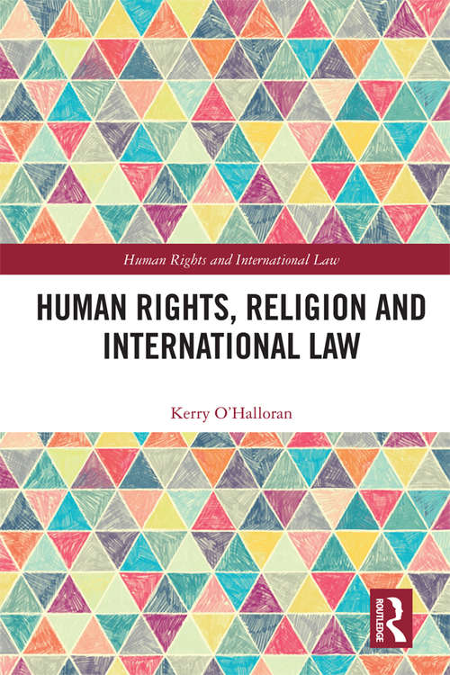 Book cover of Human Rights, Religion and International Law (Human Rights and International Law)