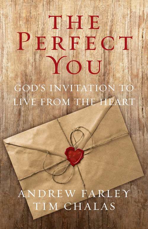 Book cover of The Perfect You: God's Invitation to Live from the Heart