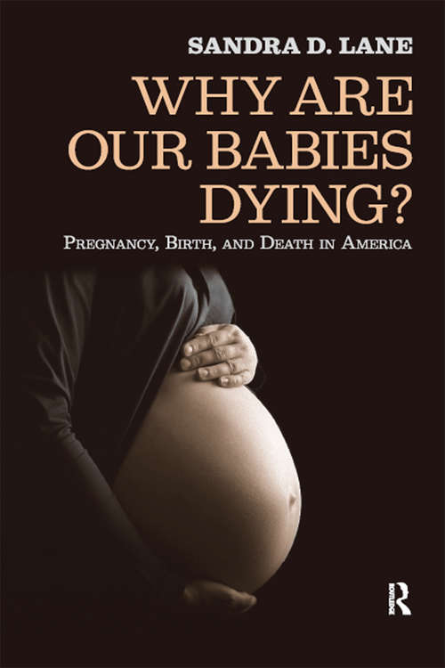 Book cover of Why Are Our Babies Dying?: Pregnancy, Birth, and Death in America