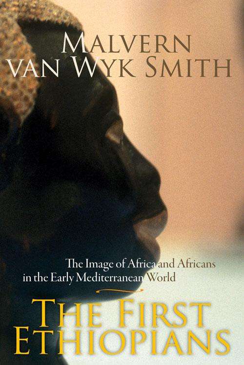 Book cover of The First Ethiopians: The image of Africa and Africans in the early Mediterranean world