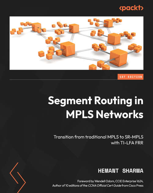 Book cover of Segment Routing in MPLS Networks: Transition from traditional MPLS to SR-MPLS with TI-LFA FRR