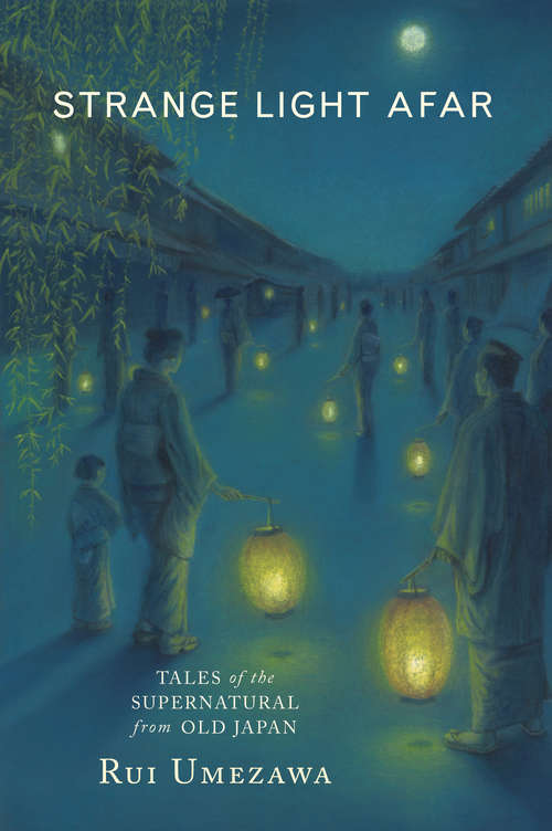 Book cover of Strange Light Afar: Tales of the Supernatural from Old Japan