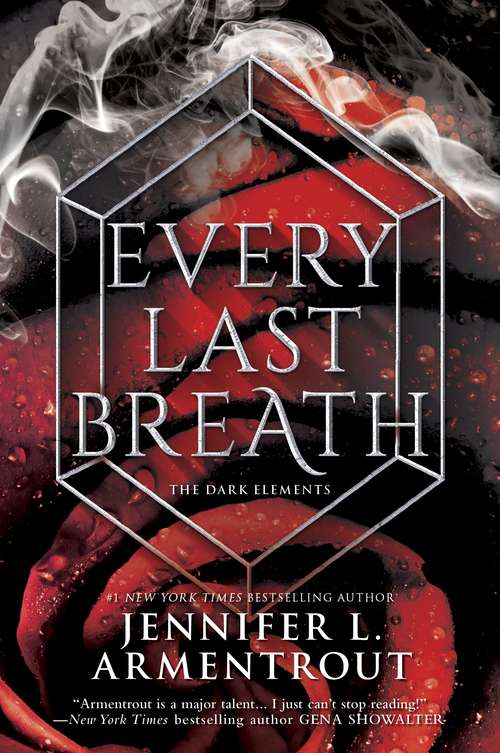 Book cover of Every Last Breath: Bitter Sweet Love White Hot Kiss Stone Cold Touch Every Last Breath (Original) (The Dark Elements #3)