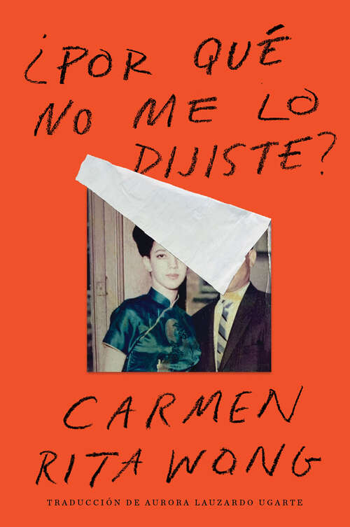 Book cover of Why Didn't You Tell Me? \ ¿Por qué no me lo dijiste? (Spanish edition)