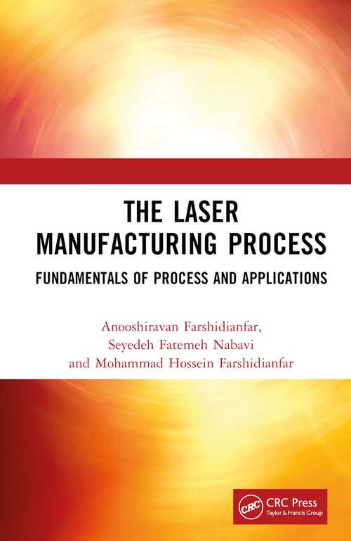 Book cover of The Laser Manufacturing Process: Fundamentals of Process and Applications