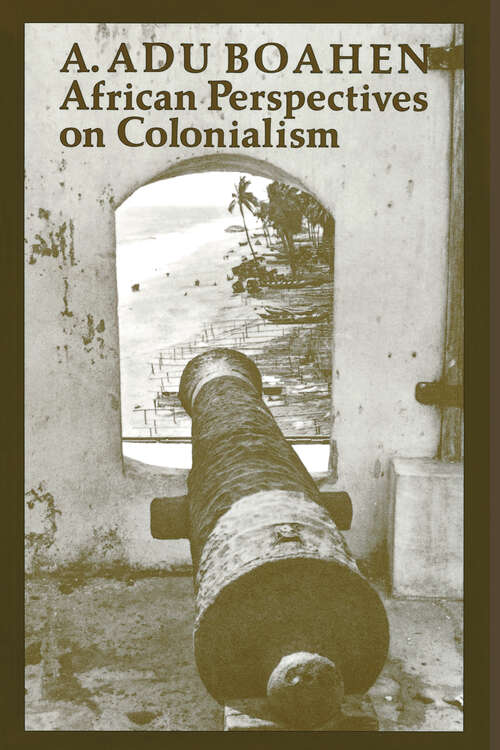 Book cover of African Perspectives on Colonialism (The Johns Hopkins Symposia in Comparative History #15)