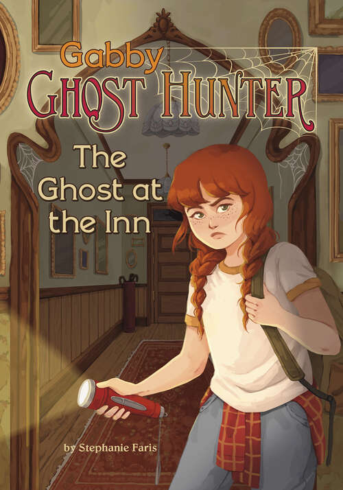 Book cover of The Ghost at the Inn (Gabby Ghost Hunter Ser.)