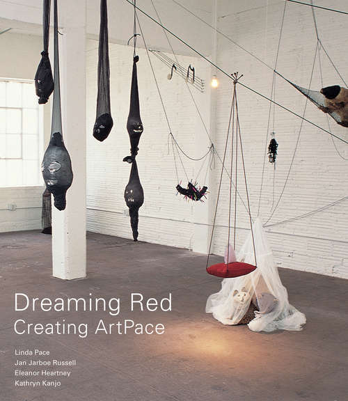 Book cover of Dreaming Red Creating ArtPace