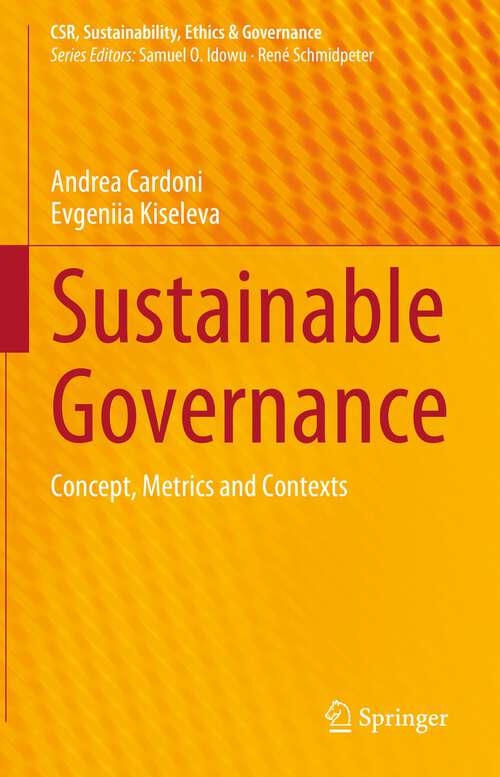 Book cover of Sustainable Governance: Concept, Metrics and Contexts (1st ed. 2023) (CSR, Sustainability, Ethics & Governance)