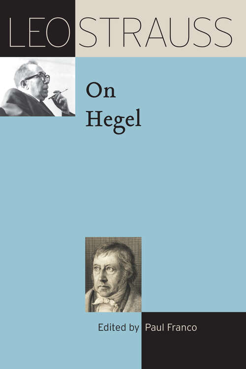 Book cover of Leo Strauss on Hegel (The Leo Strauss Transcript Series)