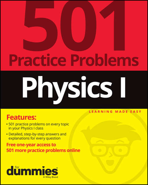 Book cover of Physics I: 501 Practice Problems For Dummies (+ Free Online Practice)