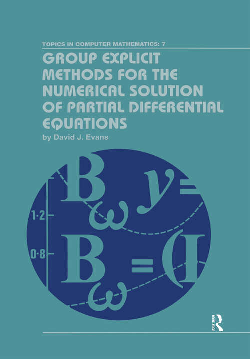 Book cover of Group Explicit Methods for the Numerical Solution of Partial Differential Equations (Topics in Computer Mathematics)