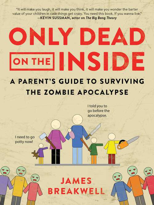 Book cover of Only Dead on the Inside: A Parent's Guide to Surviving the Zombie Apocalypse