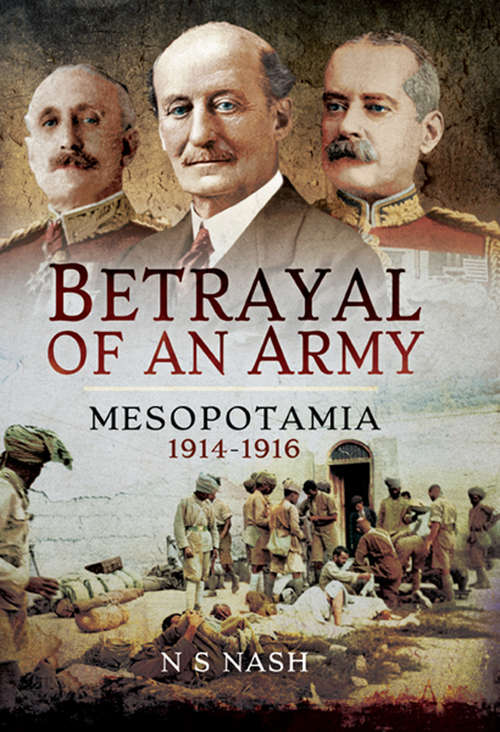 Book cover of Betrayal of an Army: Mesopotamia, 1914–1916