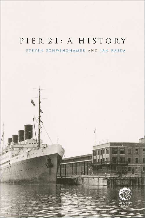 Book cover of Pier 21: A History (Mercury)