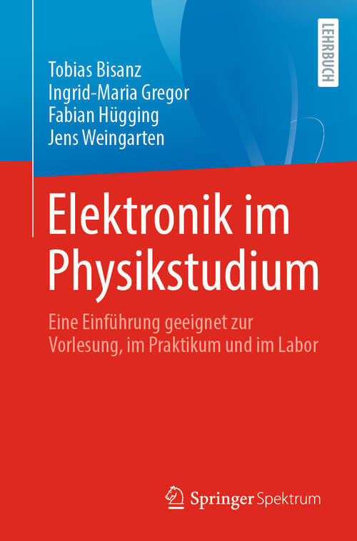 Book cover of Elektronik im Physikstudium: Eine Einführung geeignet zur Vorlesung, im Praktikum und im Labor (2024)