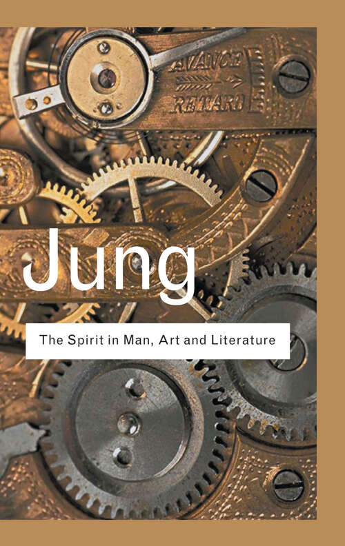 Book cover of The Spirit in Man, Art and Literature (Routledge Classics)